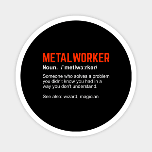 Metalworking Metalworker Definition Gift Magnet